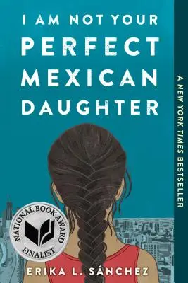 No soy tu perfecta hija mexicana - I Am Not Your Perfect Mexican Daughter