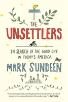 Los Inquietos: En busca de la buena vida en la América actual - The Unsettlers: In Search of the Good Life in Today's America