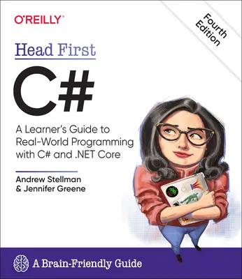 Head First C#: Guía del estudiante para la programación en el mundo real con C# y .Net Core - Head First C#: A Learner's Guide to Real-World Programming with C# and .Net Core