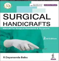 Manual de manualidades quirúrgicas para cirujanos y residentes de cirugía - Surgical Handicrafts - Manual for Surgical Residents & Surgeons