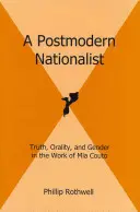 Una nacionalista posmoderna: Verdad, oralidad y género en la obra de MIA Couto - A Postmodern Nationalist: Truth, Orality, and Gender in the Work of MIA Couto