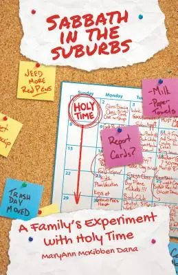 Sabbath in the Suburbs: El experimento de una familia con el tiempo sagrado - Sabbath in the Suburbs: A Family's Experiment with Holy Time