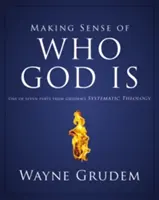 Entendiendo quién es Dios, 2: Una de las siete partes de la Teología Sistemática de Grudem - Making Sense of Who God Is, 2: One of Seven Parts from Grudem's Systematic Theology