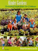 Jardines de infancia: Inspiración para los niños - Kinder Gardens: Growing Inspiration for Children