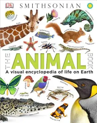 El libro de los animales: Una enciclopedia visual de la vida en la Tierra - The Animal Book: A Visual Encyclopedia of Life on Earth