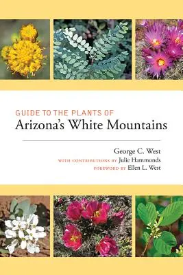Guía de las plantas de las Montañas Blancas de Arizona - Guide to the Plants of Arizona's White Mountains