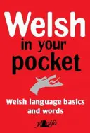 El galés en el bolsillo: Conceptos básicos y palabras en galés - Welsh in Your Pocket: Welsh Language Basics and Words