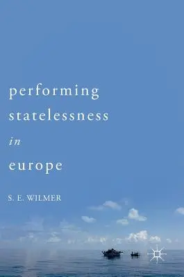 La interpretación de los apátridas en Europa - Performing Statelessness in Europe