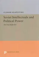 Intelectuales soviéticos y poder político: la era posterior a Stalin - Soviet Intellectuals and Political Power: The Post-Stalin Era