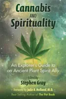 Cannabis y Espiritualidad: Guía del Explorador de una Antigua Planta Aliada del Espíritu - Cannabis and Spirituality: An Explorer's Guide to an Ancient Plant Spirit Ally