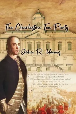 La fiesta del té de Charleston - The Charleston Tea Party