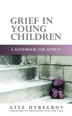 El duelo en los niños pequeños: Manual para adultos - Grief in Young Children: A Handbook for Adults