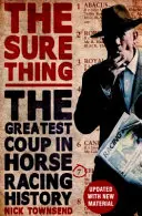 The Sure Thing: El mayor golpe de la historia de las carreras de caballos - The Sure Thing: The Greatest Coup in Horse Racing History