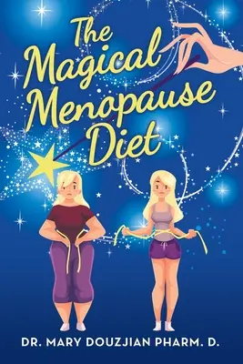 La dieta mágica de la menopausia - The Magical Menopause Diet