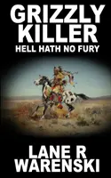 El asesino Grizzly: El infierno no tiene furia - Grizzly Killer: Hell Hath No Fury