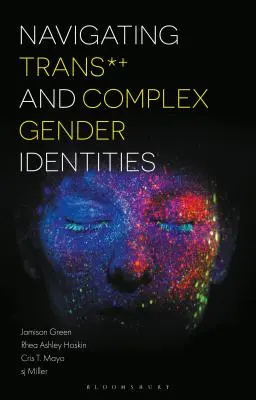 Navegar por las identidades trans y de género complejas - Navigating Trans and Complex Gender Identities