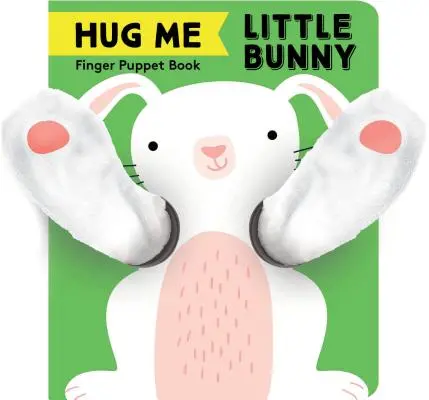 Abrázame Conejito: Libro de marionetas de dedo: - Hug Me Little Bunny: Finger Puppet Book: