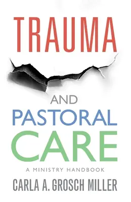 Trauma y atención pastoral: Manual práctico - Trauma and Pastoral Care: A practical handbook