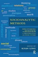 Métodos socioanalíticos - Descubrir lo oculto en organizaciones y sistemas sociales - Socioanalytic Methods - Discovering the Hidden in Organisations and Social Systems