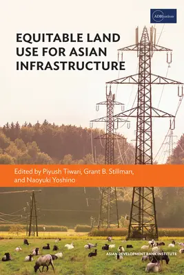 Uso equitativo de la tierra para las infraestructuras asiáticas - Equitable Land Use for Asian Infrastructure