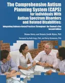 The Comprehensive Autism Planning System (CAPS) for Individuals With Autism Spectrum Disorders and Related Disabilities Integrating Evidence-Based Pra (El sistema de planificación integral del autismo para personas con trastornos del espectro autista y discapacidades afines) - The Comprehensive Autism Planning System (CAPS) for Individuals With Autism Spectrum Disorders and Related Disabilities Integrating Evidence-Based Pra