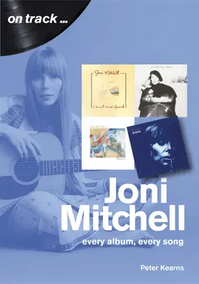 Joni Mitchell: Cada álbum, cada canción - Joni Mitchell: Every Album, Every Song