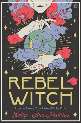 Bruja rebelde: Esculpe el arte que es sólo tuyo - Rebel Witch: Carve the Craft That's Yours Alone