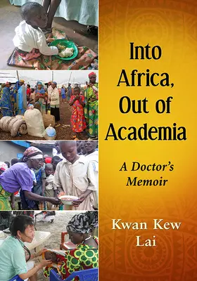 En África, fuera del mundo académico: Memorias de un médico - Into Africa, Out of Academia: A Doctor's Memoir