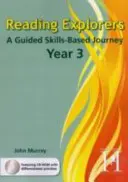 Reading Explorers - Year 3 - Un viaje guiado basado en las destrezas - Reading Explorers - Year 3 - A Guided Skills-based Journey