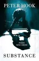 Sustancia: Dentro de New Order - Substance: Inside New Order