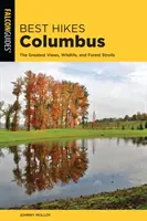 Las mejores rutas de Columbus: Las Mejores Vistas, Vida Salvaje y Paseos por el Bosque - Best Hikes Columbus: The Greatest Views, Wildlife, and Forest Strolls