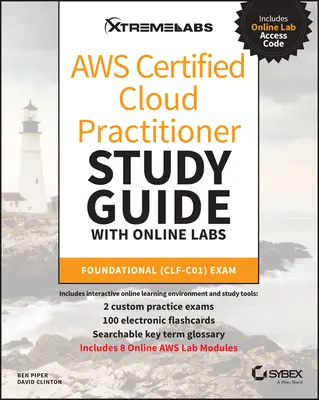 Guía de estudio de Aws Certified Cloud Practitioner con laboratorios en línea: Foundational (Clf-C01) Exam - Aws Certified Cloud Practitioner Study Guide with Online Labs: Foundational (Clf-C01) Exam