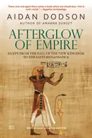 El resplandor del Imperio: Egipto desde la caída del Nuevo Reino hasta el Renacimiento Saita - Afterglow of Empire: Egypt from the Fall of the New Kingdom to the Saite Renaissance