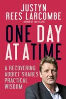 Un día a la vez: Un adicto en recuperación comparte sabiduría práctica - One Day at a Time: A Recovering Addict Shares Practical Wisdom