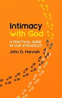 Intimidad con Dios: Una guía práctica en nuestras luchas - Intimacy with God: A Practical Guide in Our Struggles