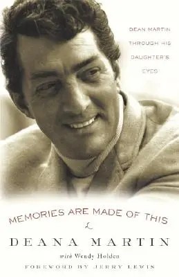 Los Recuerdos Estan Hechos De Esto: Dean Martin A Través De Los Ojos De Su Hija - Memories Are Made of This: Dean Martin Through His Daughter's Eyes