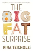 Big Fat Surprise: por qué la mantequilla, la carne y el queso deben formar parte de una dieta sana - Big Fat Surprise - why butter, meat, and cheese belong in a healthy diet