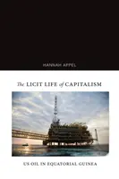 La vida lícita del capitalismo: Us Oil in Equatorial Guinea - The Licit Life of Capitalism: Us Oil in Equatorial Guinea