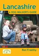 Lancashire Guía del paseador de perros - Lancashire: A Dog Walker's Guide