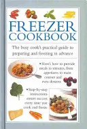 Freezer Cookbook: La guía práctica del cocinero ocupado para preparar y congelar por adelantado - Freezer Cookbook: The Busy Cook's Practical Guide to Preparing and Freezing in Advance