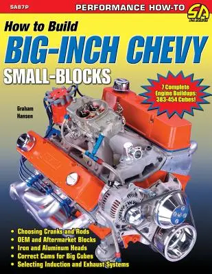 Cómo construir bloques pequeños Chevy de gran cilindrada - How to Build Big-Inch Chevy Small-Blocks