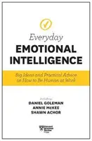 Harvard Business Review Inteligencia emocional cotidiana: Grandes ideas y consejos prácticos sobre cómo ser humano en el trabajo - Harvard Business Review Everyday Emotional Intelligence: Big Ideas and Practical Advice on How to Be Human at Work