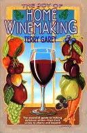 El placer de hacer vino en casa - Joy of Home Wine Making