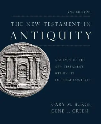 El Nuevo Testamento en la Antigüedad, 2ª edición: Un estudio del Nuevo Testamento en sus contextos culturales - The New Testament in Antiquity, 2nd Edition: A Survey of the New Testament Within Its Cultural Contexts