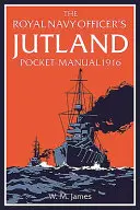 The Royal Navy Officer's Jutland Pocket-Manual 1916