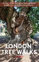 London Tree Walks - Paseos arbóreos por la verde metrópolis - London Tree Walks - Arboreal Ambles Around the Green Metropolis