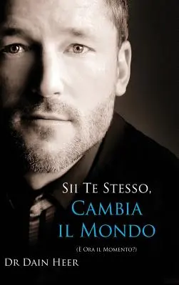 Sii Te Stesso, Cambia Il Mondo - Ser tú, cambiar el mundo - Italiano (Tapa dura) - Sii Te Stesso, Cambia Il Mondo - Being You, Changing the World - Italian (Hardcover)