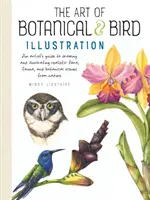 El arte de la ilustración botánica y de aves: Guía del artista para dibujar e ilustrar flora, fauna y escenas botánicas realistas de la naturaleza - The Art of Botanical & Bird Illustration: An Artist's Guide to Drawing and Illustrating Realistic Flora, Fauna, and Botanical Scenes from Nature