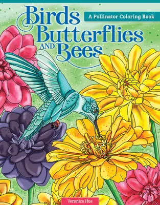 Aves, mariposas y abejas: Un libro para colorear de polinizadores - Birds, Butterflies, and Bees: A Pollinator Coloring Book