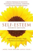 Autoestima: Un programa probado de técnicas cognitivas para evaluar, mejorar y mantener su autoestima - Self-Esteem: A Proven Program of Cognitive Techniques for Assessing, Improving, and Maintaining Your Self-Esteem